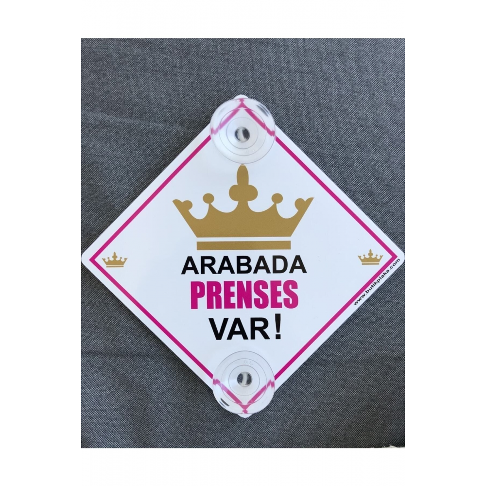 Akın Otomotiv/dikkat Arabada Bebek Var/pleksi Ikaz Levhası 15x15 Cm/ Kız Taç Prenses