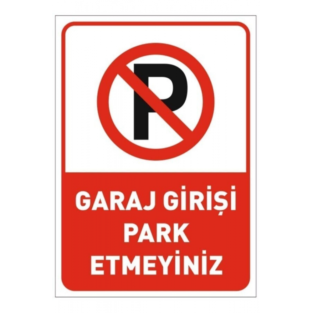 Garaj Girişi Park Etmeyin Uyarı Ikaz Levhası Park Yasak Levhası