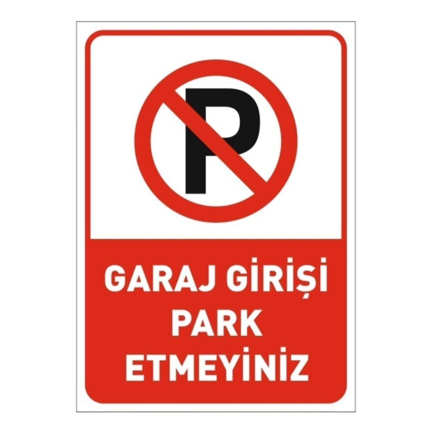 Garaj Girişi Park Etmeyin Uyarı Ikaz Levhası Park Yasak Levhası