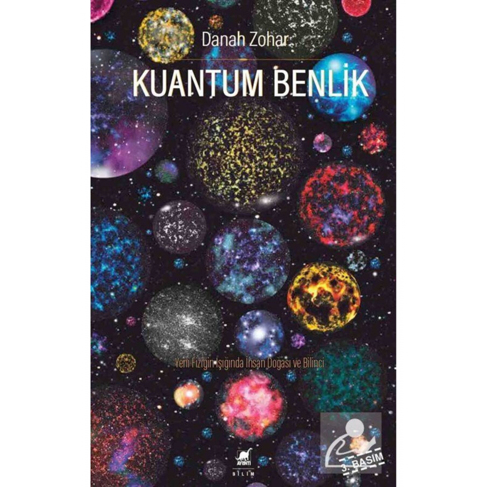 Kuantum Benlik & Yeni Fiziğin Işığında Insan Doğası Ve Bilinci