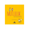 Mutluluk… Mutlu Olunacak 500 Şey - Lisa Swerling & Ralph Lazar