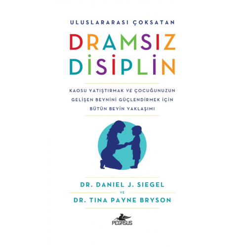 Dramsız Disiplin - Daniel J. Siegel Tina Payne Bryson