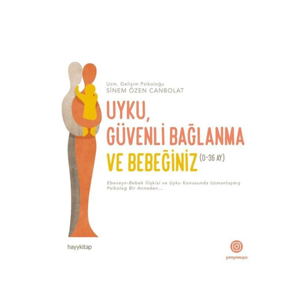 Uyku Güvenli Bağlanma Ve Bebeğiniz 0-36 Ay