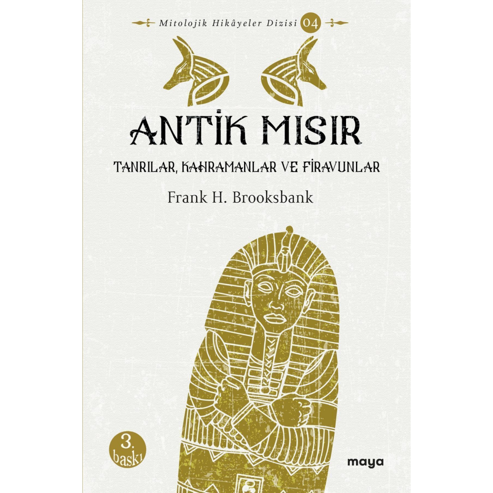 Antik Mısır Tanrılar, Kahramanlar Ve Firavunlar Mitolojik Hikayeler Dizisi 04