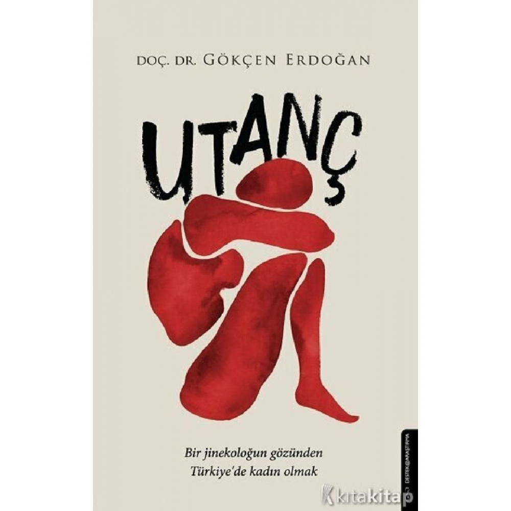Utanç - Bir Jinekoloğun Gözünden Türkiye'de Kadın Olmak Doç. Dr. Gökçen Erdoğan