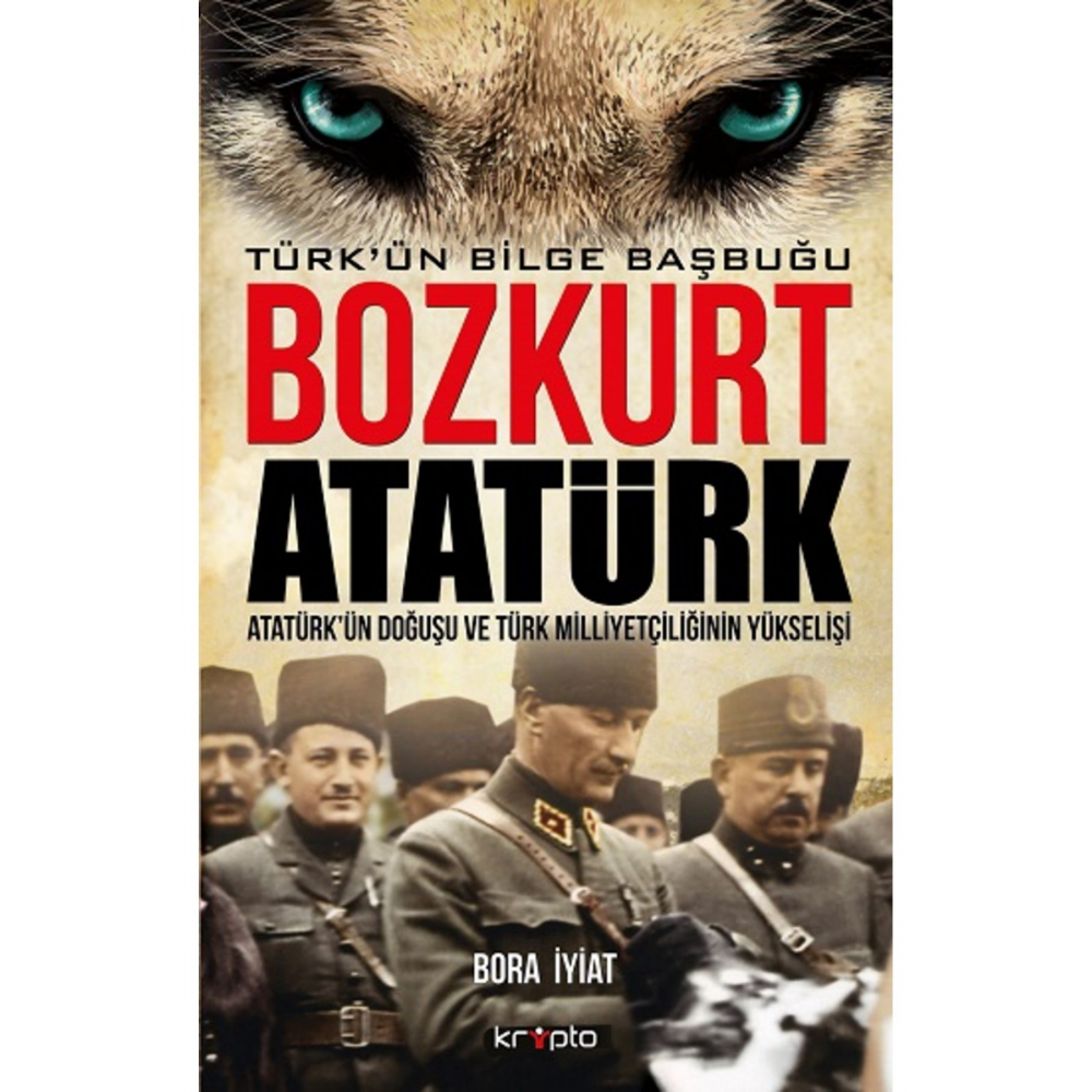 Bozkurt Atatürk - Türk'ün Bilge Başbuğu
