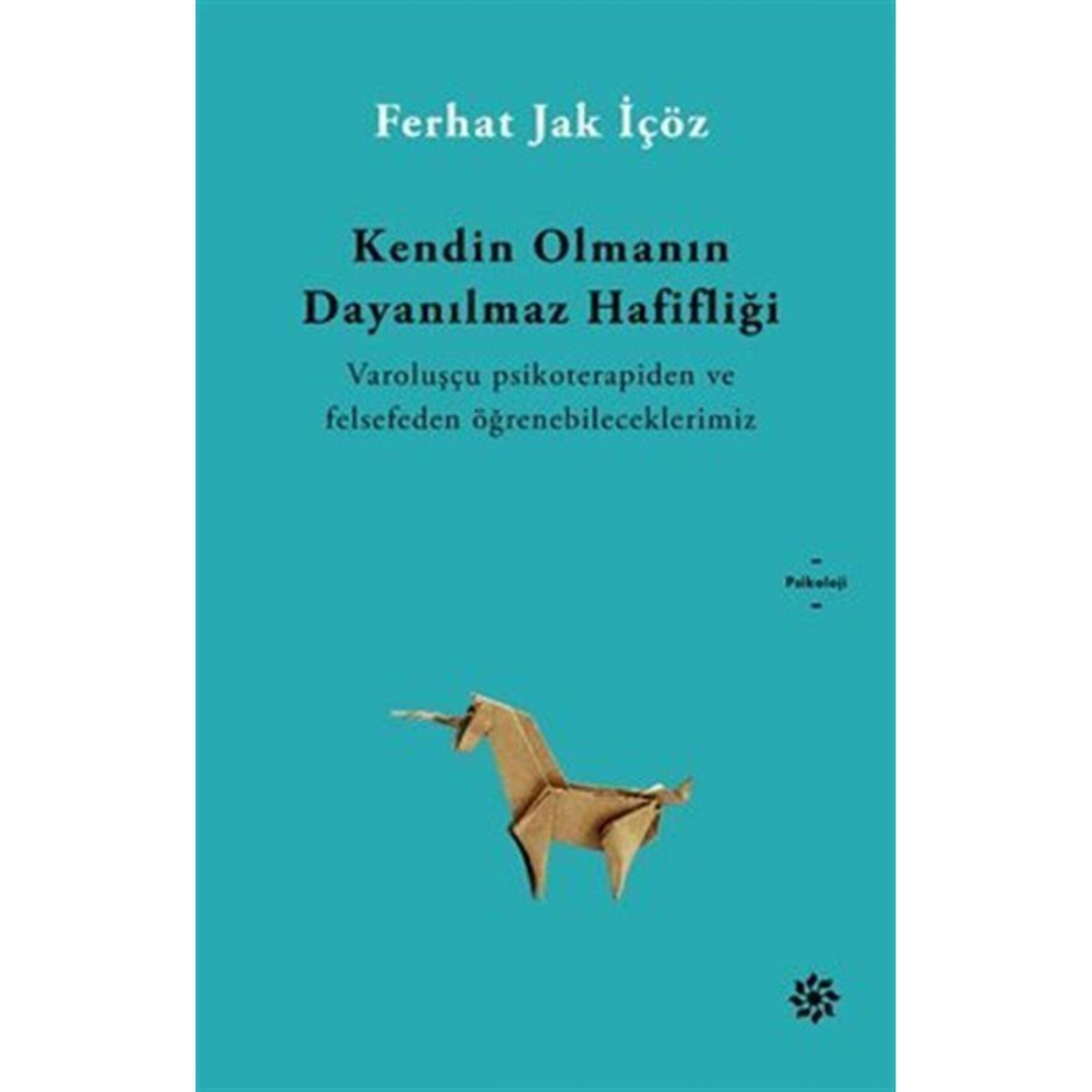 Kendin Olmanın Dayanılmaz Hafifliği