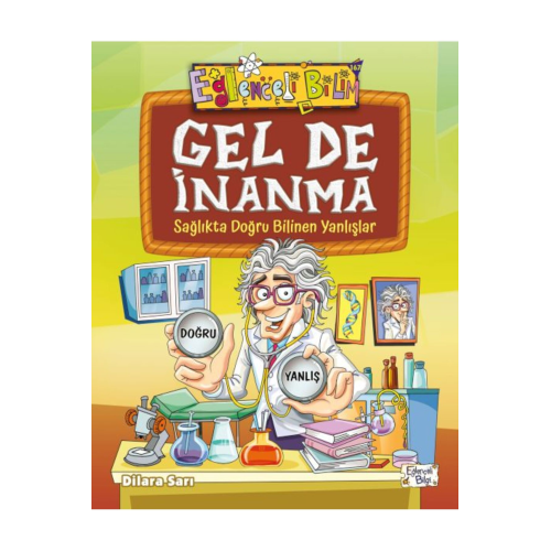 Gel De Inanma Sağlıkta Doğru Bilinen Yanlışlar