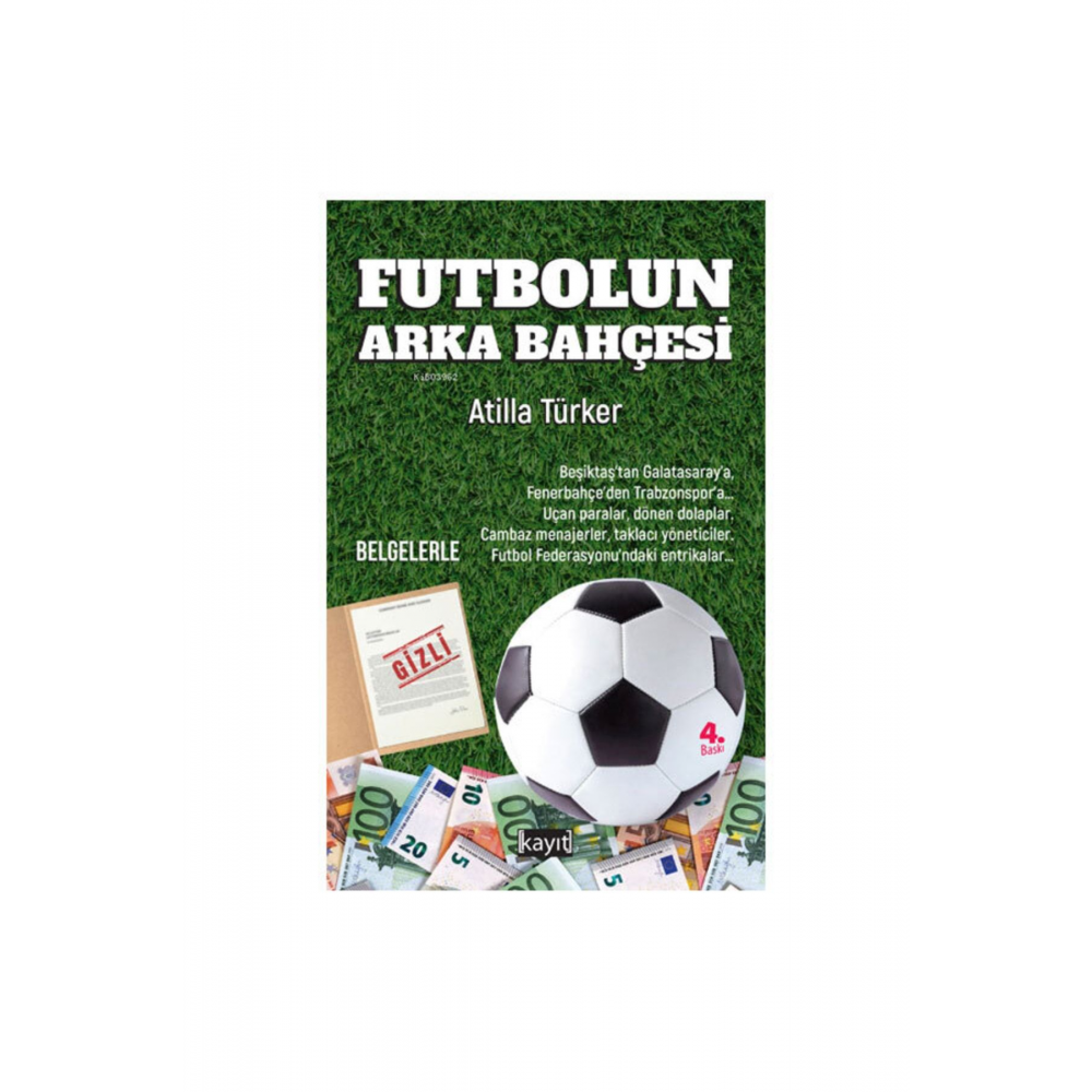 Futbolun Arka Bahçesi - Belgelerle Kayıt Yayınları , Atilla Türker