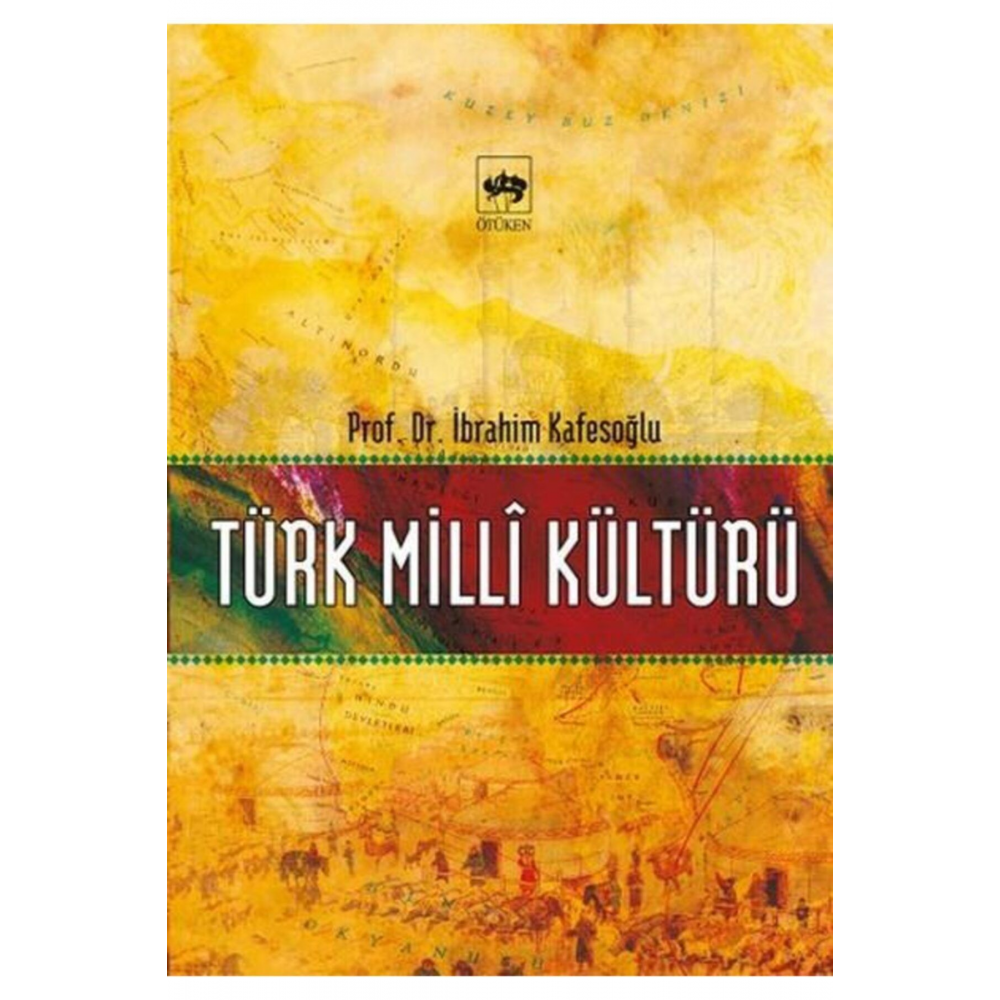 Türk Milli Kültürü Ibrahim Kafesoğlu - Ibrahim Kafesoğlu