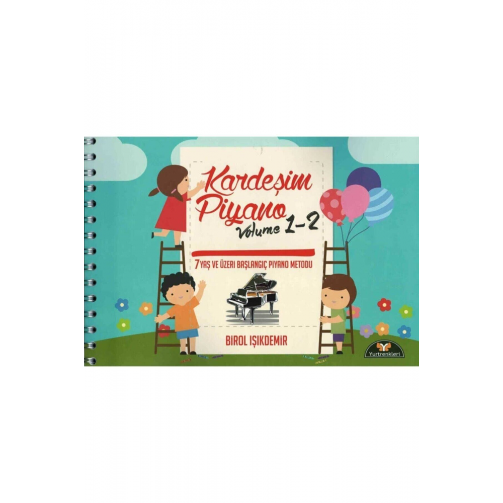 Yurtrenkleri Ynl. Kardeşim Piyano 1-2 Birol Işıkdemir - 7 Yaş Ve Üzeri Başlangıç Piyano Metodu