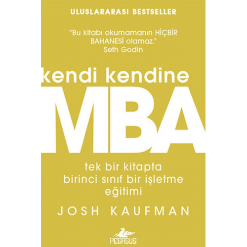Kendi Kendine Mba: Tek Bir Kitapta Birinci Sınıf Işletme Eğitimi - Josh Kaufman