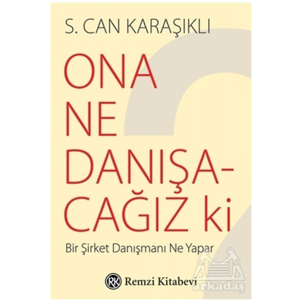 Ona Ne Danışacağız Ki