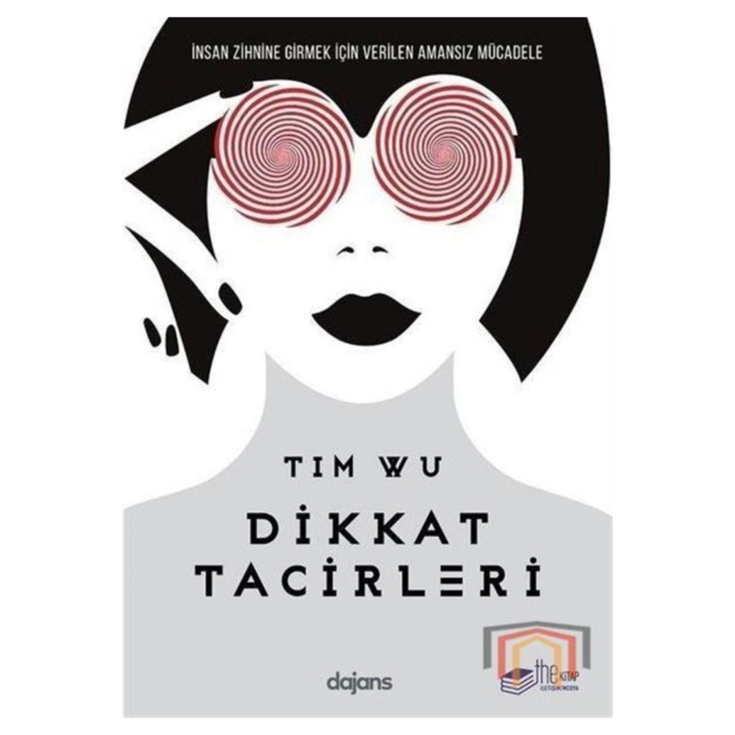 Dikkat Tacirleri İnsan Zihnine Girmek İçin Amansız Mücadele