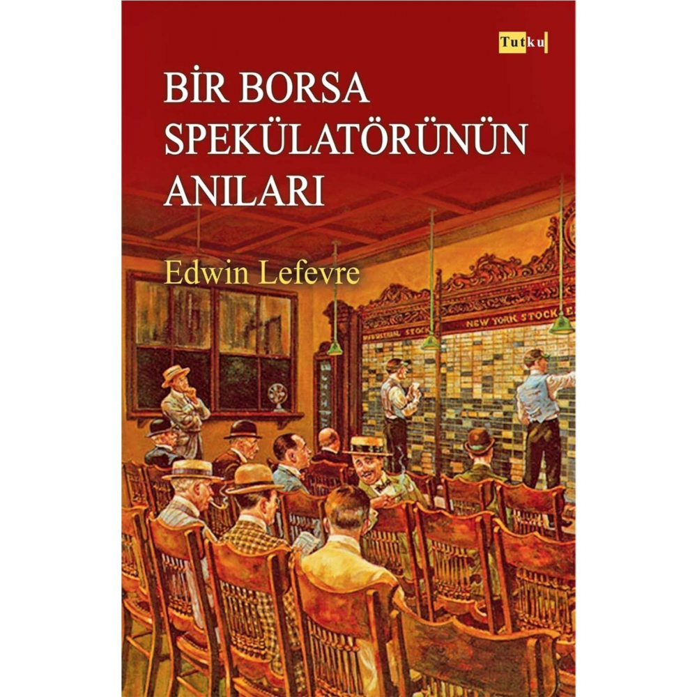 Bir Borsa Spekülatörünün Anıları - Finans, Yatırım, Para