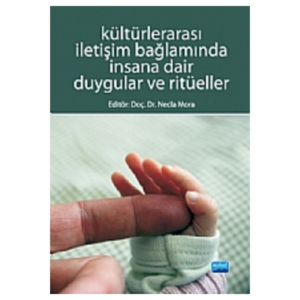 Kültürlerarası Iletişim Bağlamında Insana Dair Duygular Ve Ritüeller