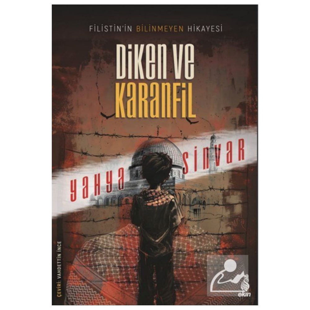 Diken ve Karanfil & Filistin'in Bilinmeyen Hikâyesi