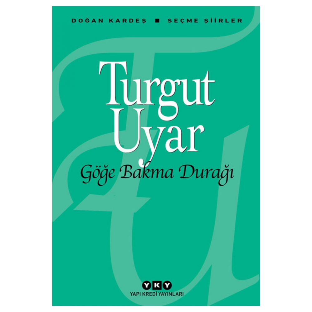 Göğe Bakma Durağı - Turgut Uyar