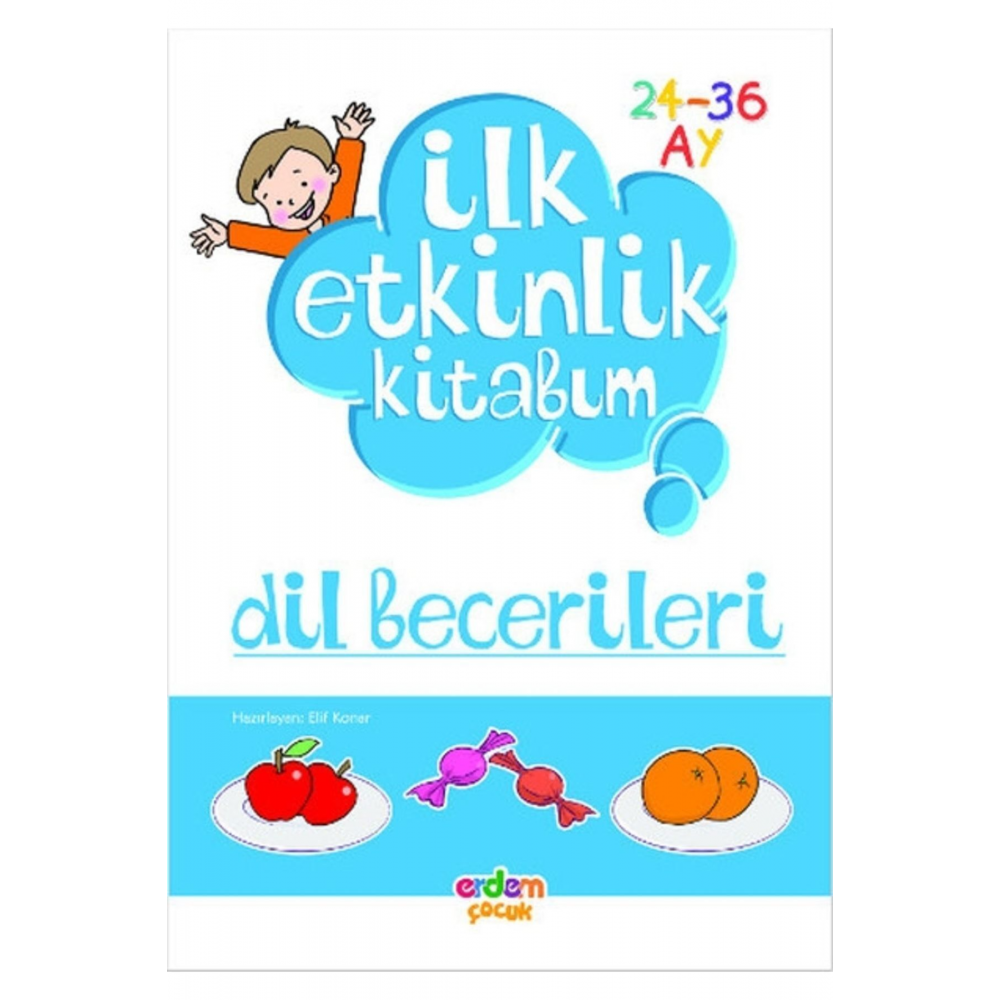 İlk Etkinlik Kitabım: Dil Becerileri kitabı - Kolektif - Erdem Yayınları